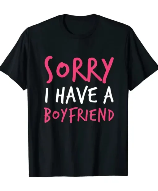 I Have a Boyfriend Shirts