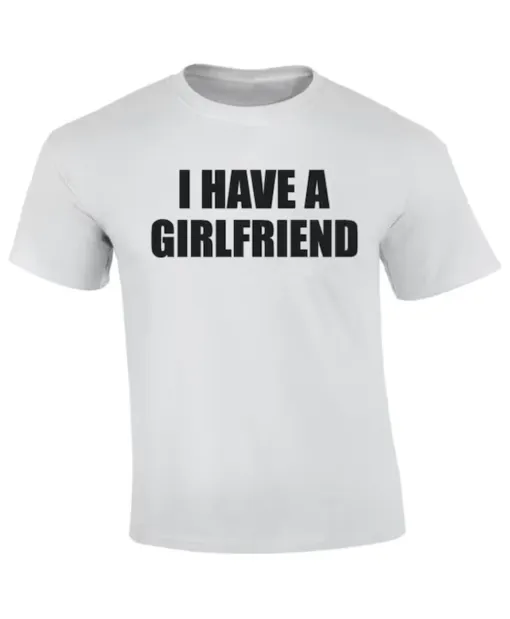 I Have a Girlfriend Multicolor Shirt