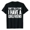 I Have a Girlfriend Shirt