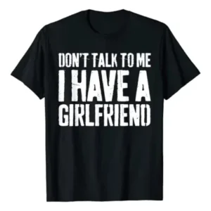 I-Have-a-Girlfriend-Shirt