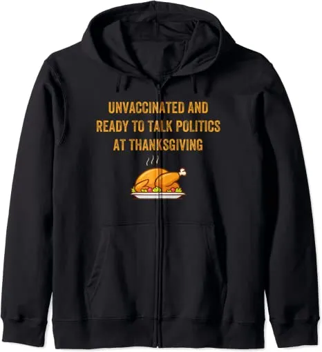 Unvaccinated and Ready to Talk Politics at Thanksgiving Hoodie Black