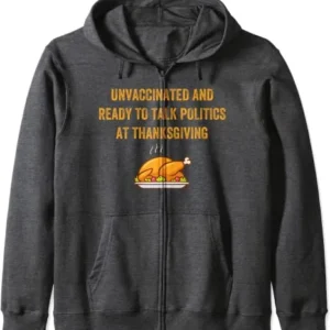 Unvaccinated and Ready to Talk Politics at Thanksgiving Hoodie Gray