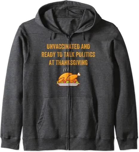 Unvaccinated and Ready to Talk Politics at Thanksgiving Hoodie Gray