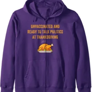 Unvaccinated and Ready to Talk Politics at Thanksgiving Hoodie Purple