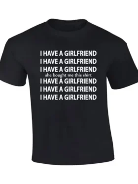 Valentines Day I Have a Girlfriend Shirt