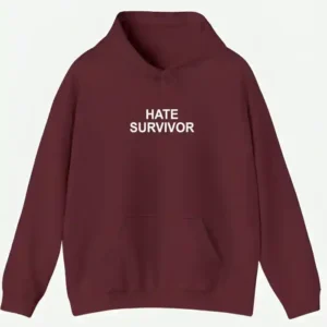 Hate Survivor Maroon Hoodie