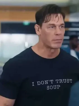 John Cena Ricky Stanicky 2024 I Dont Trust Soup T Shirt For Sale
