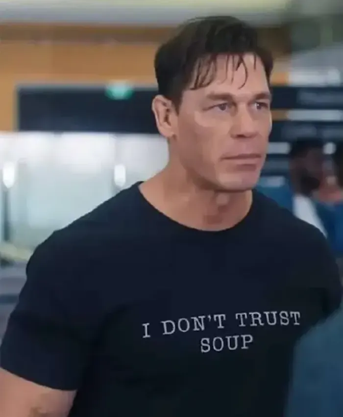 John Cena Ricky Stanicky 2024 I Don’t Trust Soup T Shirt For Sale
