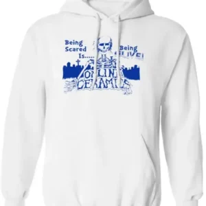 Being Scared is Being Alive Hoodie