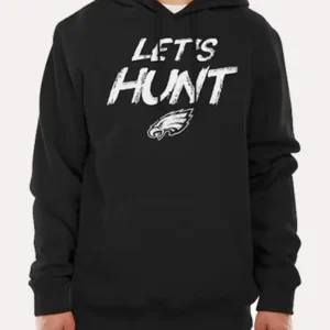 Philadelphia Eagles Let’s Hunt Hoodie Front Look